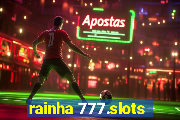 rainha 777.slots